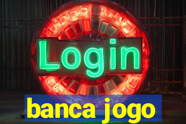 banca jogo