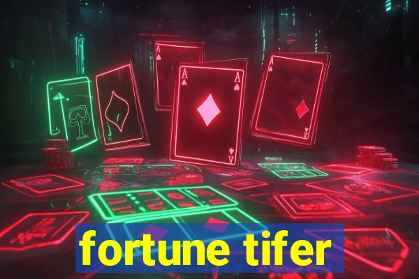 fortune tifer