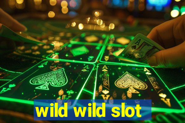 wild wild slot