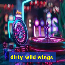 dirty wild wings