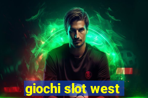 giochi slot west