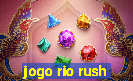 jogo rio rush