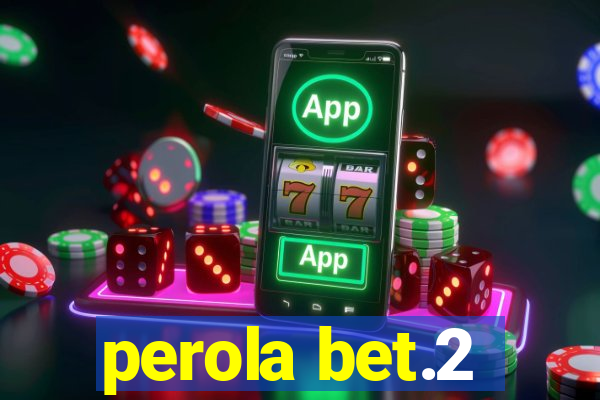 perola bet.2