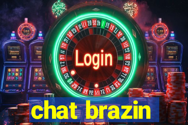 chat brazin