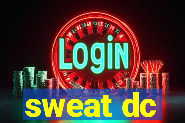 sweat dc