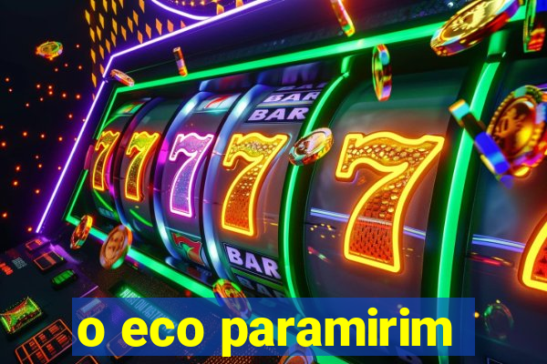 o eco paramirim