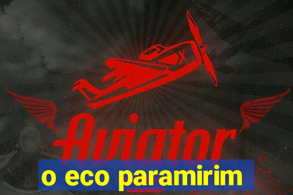 o eco paramirim