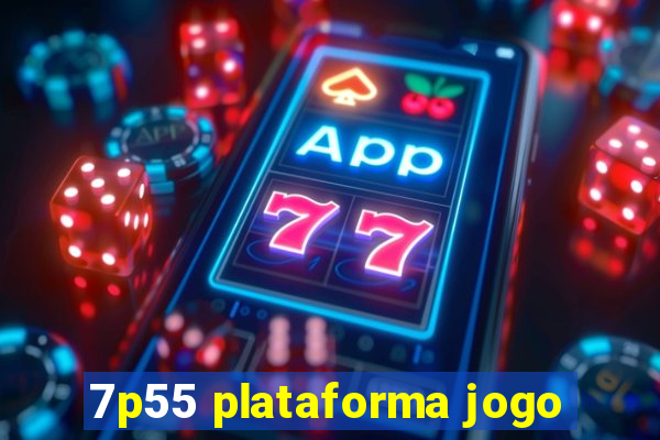 7p55 plataforma jogo