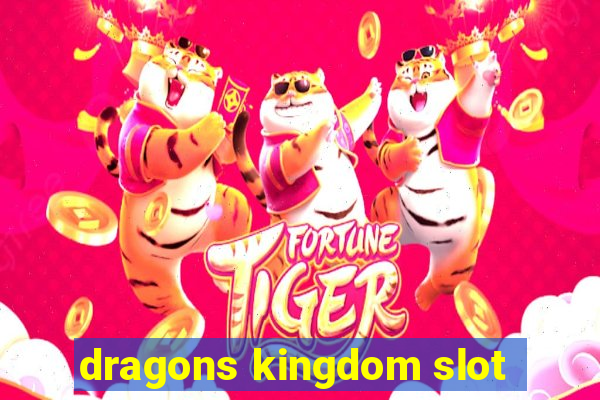 dragons kingdom slot