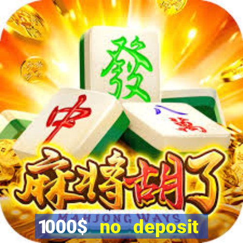 1000$ no deposit bonus casino