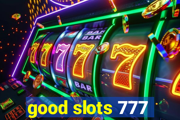 good slots 777