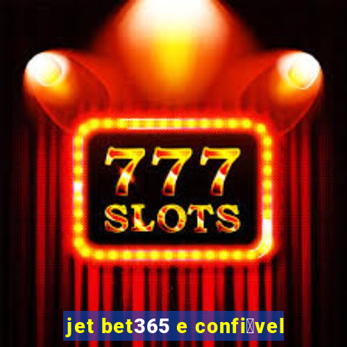 jet bet365 e confi谩vel