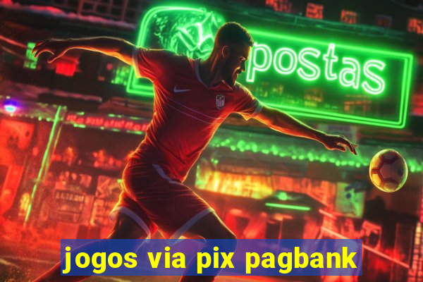 jogos via pix pagbank