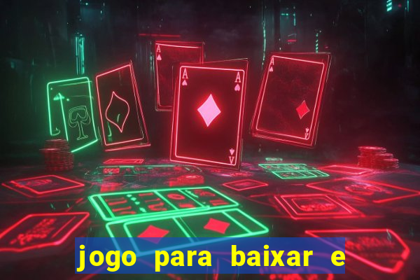 jogo para baixar e ganhar dinheiro