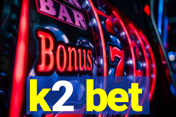 k2 bet