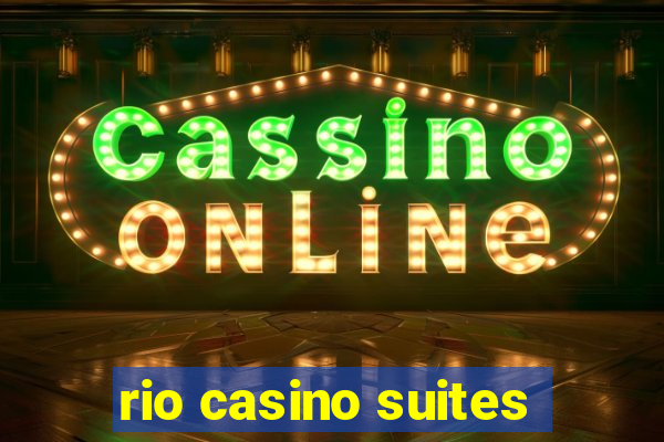 rio casino suites