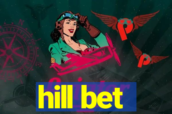 hill bet