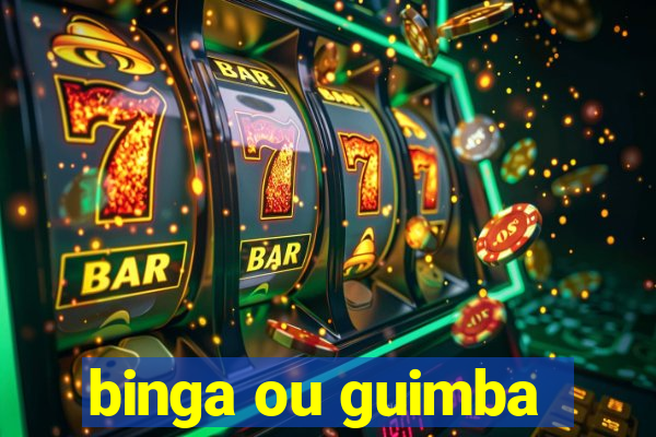 binga ou guimba