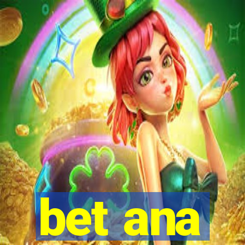 bet ana