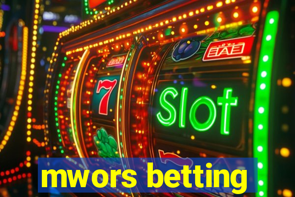 mwors betting