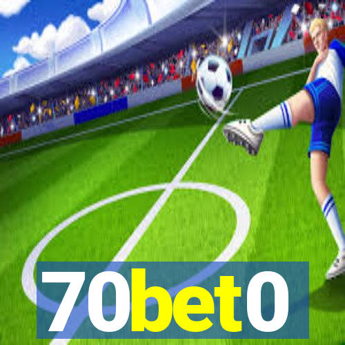 70bet0