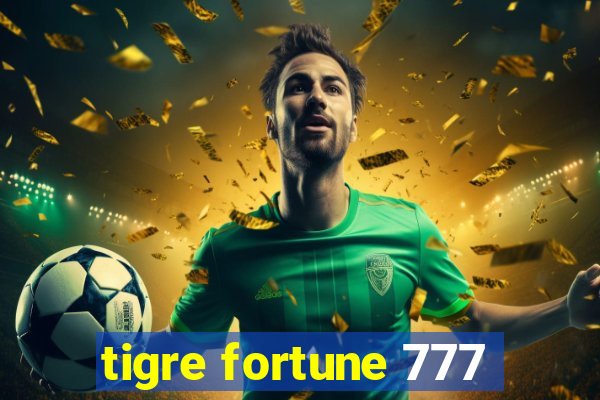 tigre fortune 777