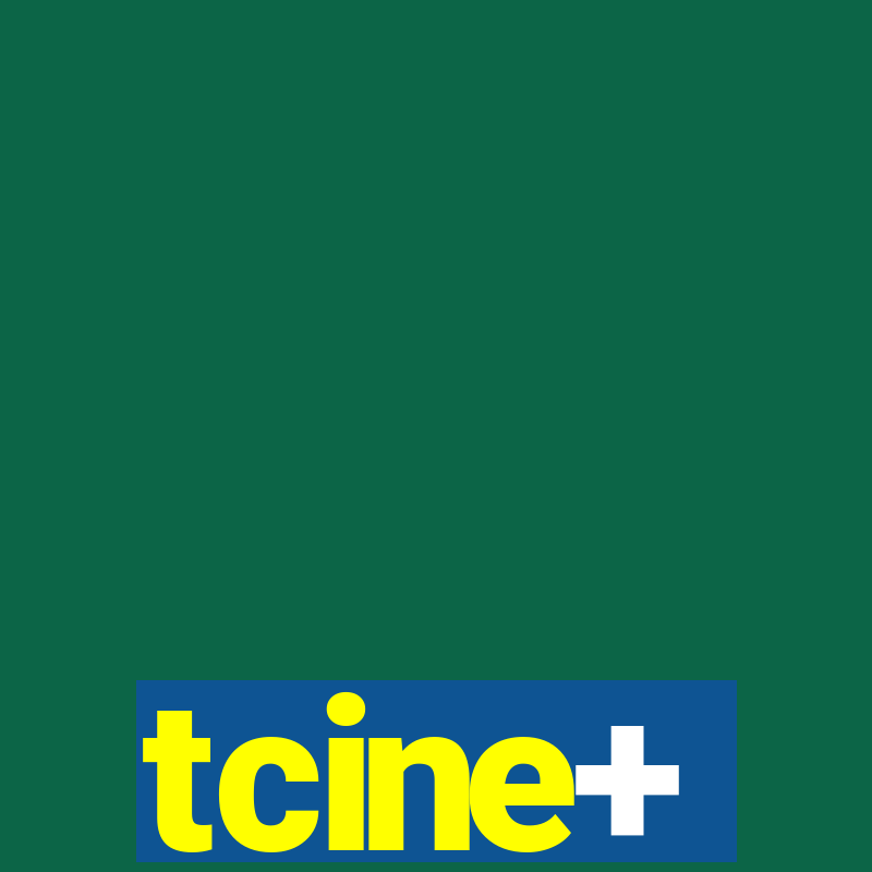 tcine+