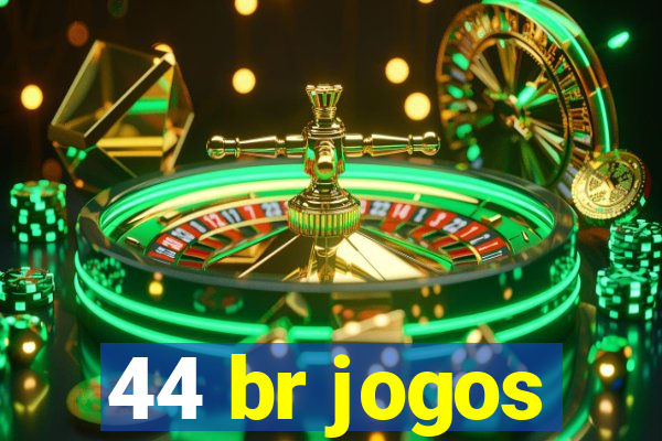 44 br jogos