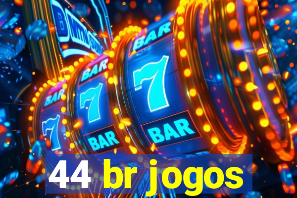 44 br jogos