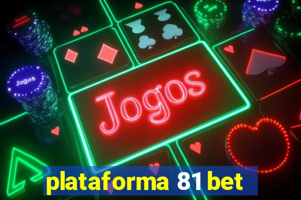 plataforma 81 bet