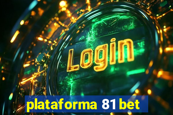 plataforma 81 bet