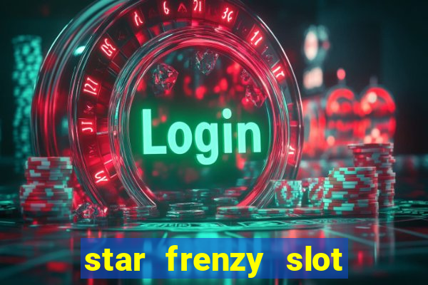 star frenzy slot free play