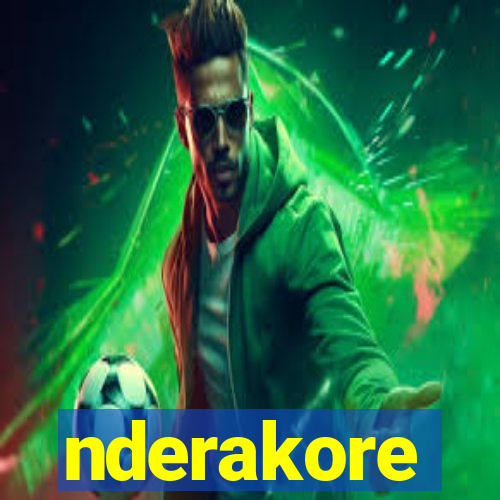 nderakore