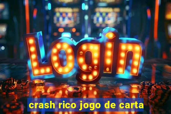 crash rico jogo de carta