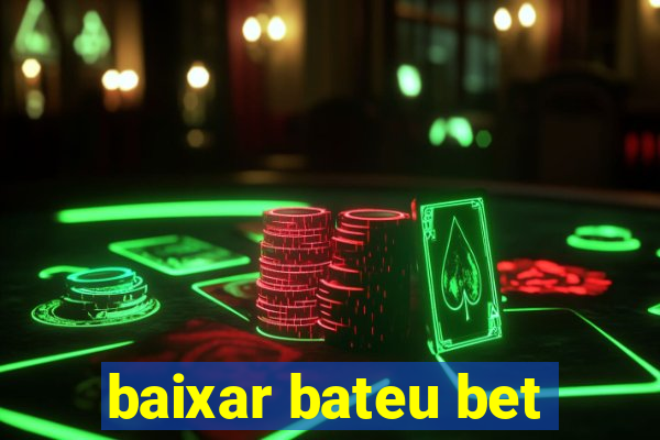 baixar bateu bet