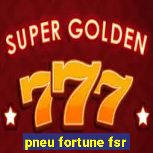 pneu fortune fsr