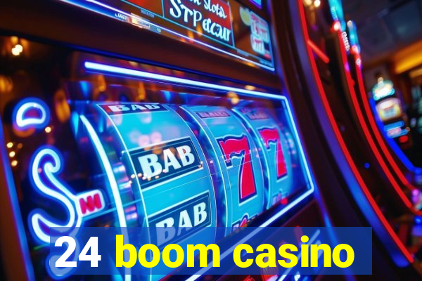 24 boom casino