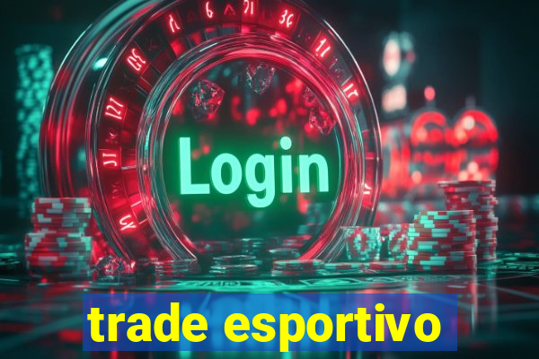 trade esportivo