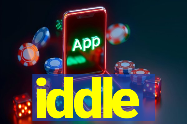 iddle