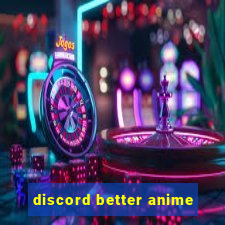 discord better anime