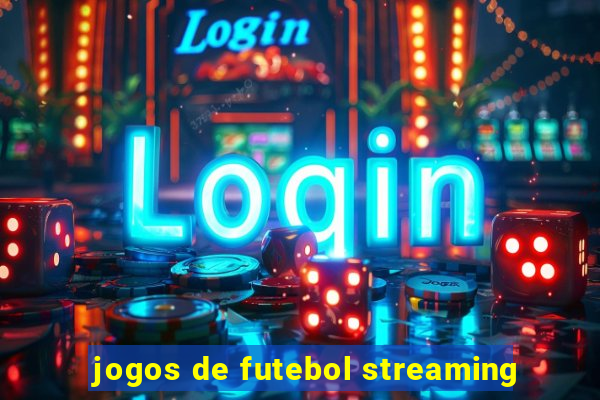 jogos de futebol streaming