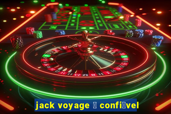 jack voyage 茅 confi谩vel