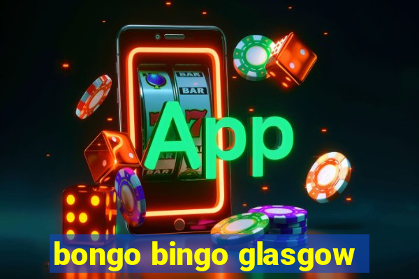 bongo bingo glasgow