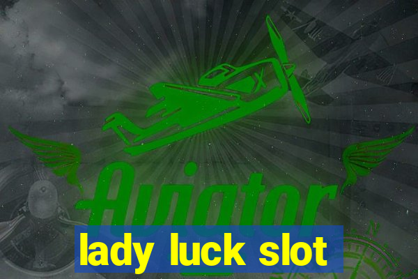 lady luck slot