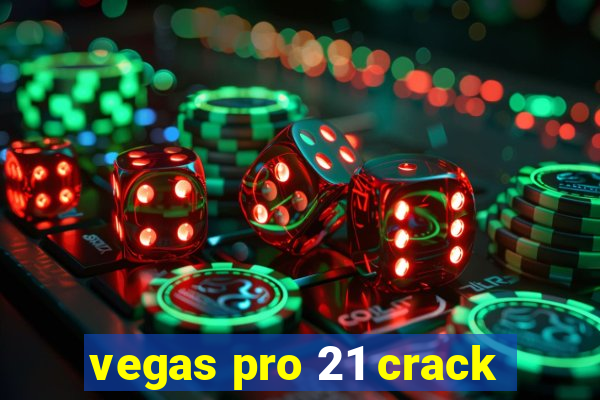 vegas pro 21 crack