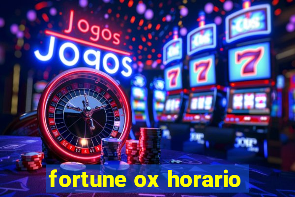 fortune ox horario