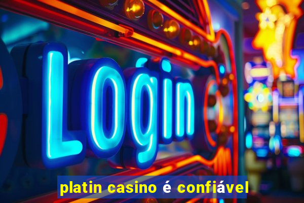 platin casino é confiável