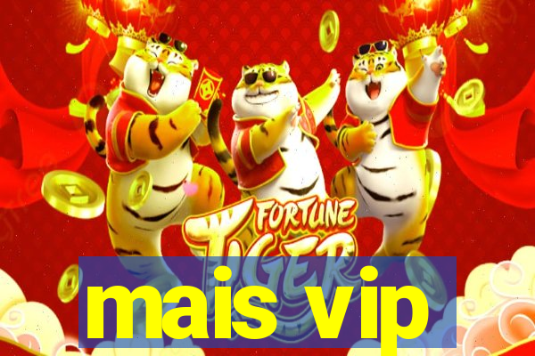 mais vip