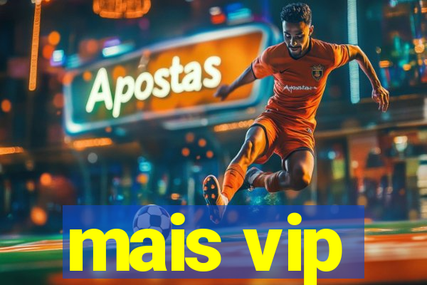 mais vip