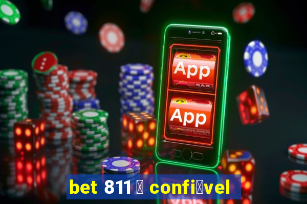 bet 811 茅 confi谩vel